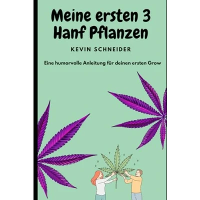 Abbildung von Meine ersten 3 Hanf Pflanzen: Humorvolle Anleitung wie du zu Hause Cannabis anbauen kannst