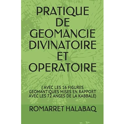 Abbildung von PRATIQUE DE GEOMANCIE DIVINATOIRE ET OPERATOIRE: ( AVEC LES 16 FIGURES GEOMANTIQUES MISES EN RAPPORT 72 ANGES LA KABBALE)