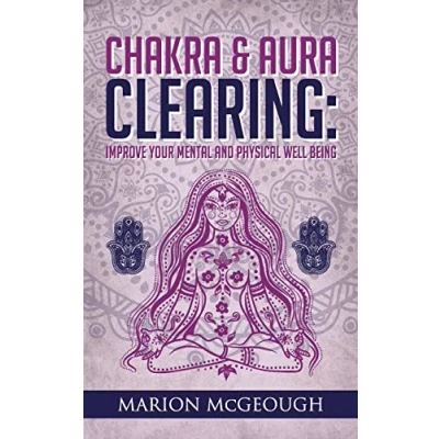 Abbildung von Chakra &amp; Aura Clearing: Improve your Mental and Physical Well Being