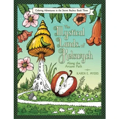 Abbildung von the Mystical Lands of Kelswych, Coloring Adventures in Secret Realms, Book Three: Along Arcane Path