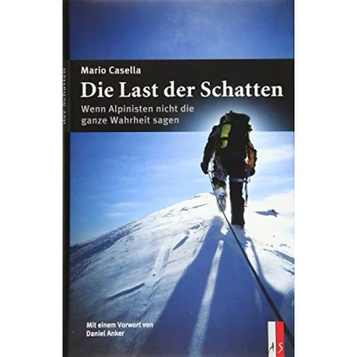 Abbildung von die Last der Schatten: Wenn Alpinisten nicht ganze Wahrheit sagen (Alpinismus)