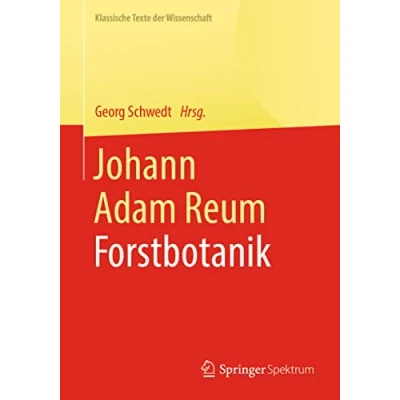 Abbildung von Johann Adam Reum: Forstbotanik (Klassische Texte der Wissenschaft)