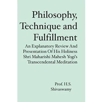 Abbildung von Philosophy, Technique and Fulfillment: An Explanatory Review Presentation of His Holiness Shri Maharishi Mahesh Yogi&#039;s Transcendental Meditation