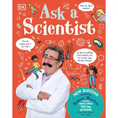 Abbildung von Ask A Scientist (New Edition): Professor Robert Winston Answers More Than 100 Big Questions From Kids Around the World!