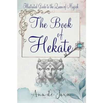 Abbildung von the Book of Hekate: Illustrated Guide to Queen Magick