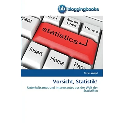 Abbildung von Vorsicht, Statistik!: Unterhaltsames und Interessantes aus der Welt Statistiken