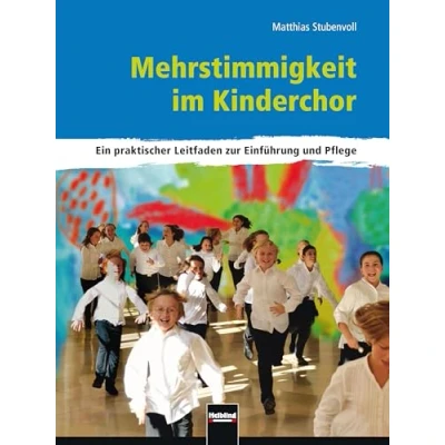 Abbildung von Mehrstimmigkeit im Kinderchor: Ein praktischer Leitfaden zur Einführung und Pflege