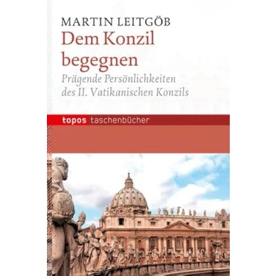 Abbildung von Dem Konzil begegnen: Prägende Persönlichkeiten des II. Vatikanischen Konzils: Konzils. Mit einem Vorwort von Herbert Vorgrimler (Topos Taschenbücher)