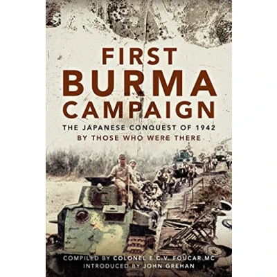 Abbildung von First Burma Campaign: the Ever Account of Japanese Conquest 1942