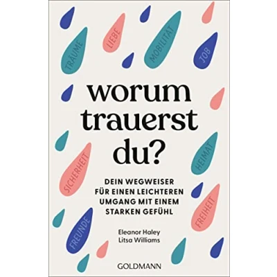 Abbildung von Worum trauerst du?: Dein Wegweiser für einen leichteren Umgang mit einem starken Gefühl