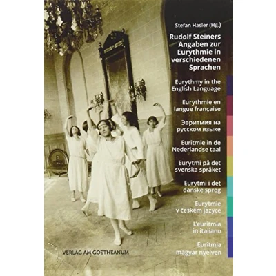 Abbildung von Rudolf Steiners Angaben zur Eurythmie in verschiedenen Sprachen: Eurythmy the English Language en langue française Эвритмия на ... L’euritmia italiano Euritmia magya