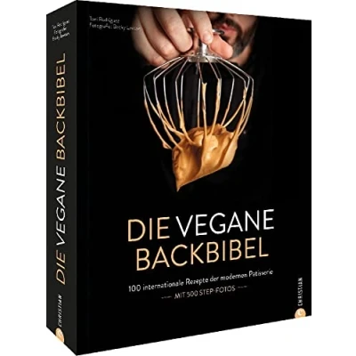 Abbildung von Vegan backen Die vegane Backbibel: 100 internationale Rezepte der modernen Patisserie. Ein Standardwerk für Hobbybäcker und Profis.