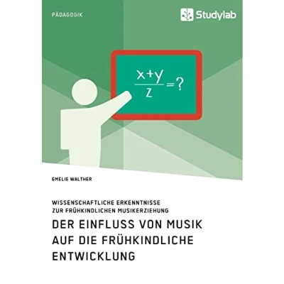 Abbildung von Der Einfluss von Musik auf die frühkindliche Entwicklung. Wissenschaftliche Erkenntnisse zur frühkindlichen Musikerziehung