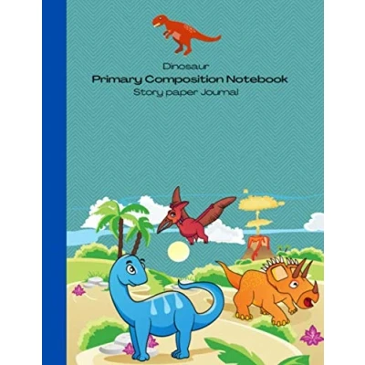 Abbildung von Dinosaur Primary Composition Notebook Story Paper Journal: Dotted Midline and Picture Space Grades K 2 Sketch, Draw Write Exercise Book 100 ... Notebooks Series, Band 43)