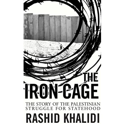 Abbildung von the Iron Cage: Story of Palestinian Struggle for Statehood