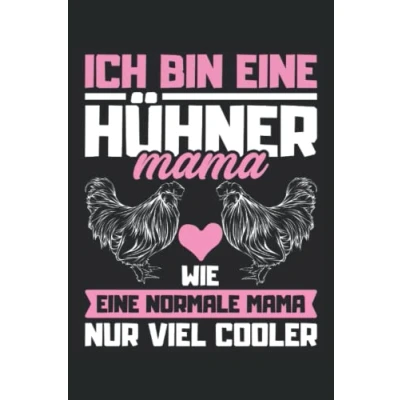 Abbildung von Ich bin die Hühner Mama: Bäuerin Notizbuch Tagebuch DIN A5 Liniert 120 Seiten
