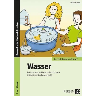 Abbildung von Wasser: Differenzierte Materialien für den inklusiven Sachunterricht (2. bis 4. Klasse) (Lernstationen inklusiv)