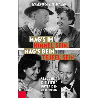 Abbildung von mag’s im Himmel sein, beim Teufel sein: Stars und die Liebe unter dem Hakenkreuz