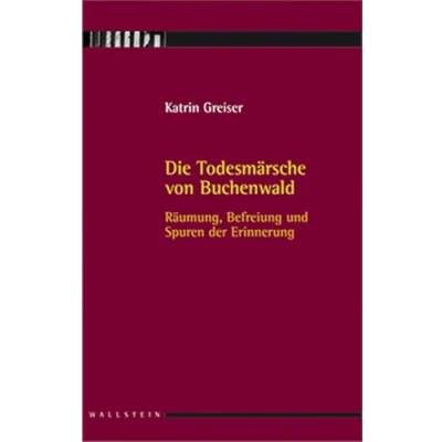 Abbildung von Die Todesmärsche von Buchenwald: Räumung, Befreiung und Spuren der Erinnerung