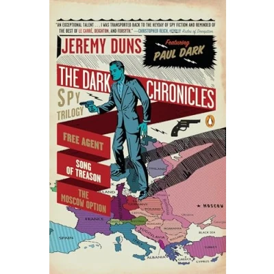 Abbildung von The Dark Chronicles: A Spy Trilogy: Free Agent; Song of Treason; Moscow Option (A Paul Novel)