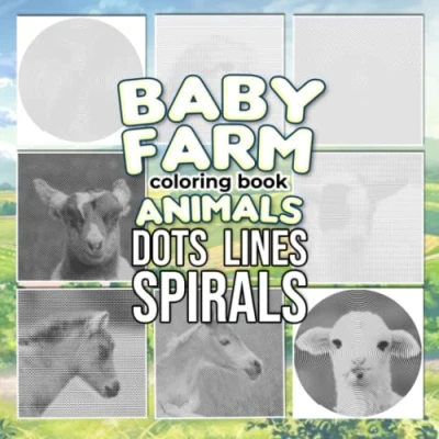 Abbildung von Baby Farm Animals Dots Lines Spirals Coloring Book: Lovely Animal Spiral Book Drawing Art for Kids, Teens, Homies or Lovers Gifts Birthday Holiday Any Occasion To Stress Relief