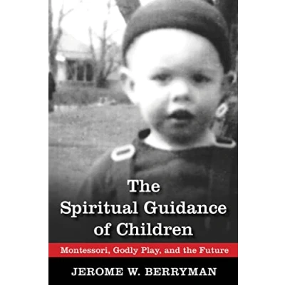 Abbildung von the Spiritual Guidance of Children: Montessori, Godly Play, and Future