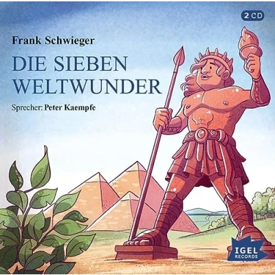 Abbildung von die sieben Weltwunder: Hörbuch über spektakulärsten Sehenswürdigkeiten der Antike für Kinder ab 7 Jahren