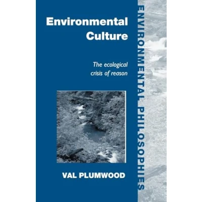 Abbildung von Environmental Culture: The Ecological Crisis of Reason (Environmental Philosophies)