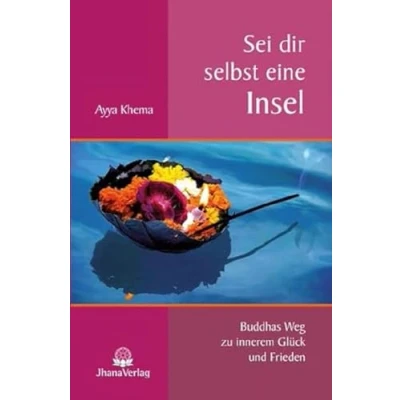 Abbildung von Sei dir selbst eine Insel: Buddhas Weg zu innerem Glück und Frieden