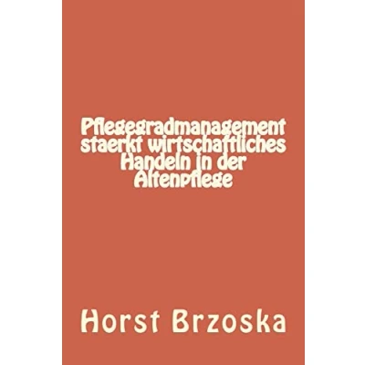 Abbildung von Pflegegradmanagement staerkt wirtschaftliches Handeln in der Altenpflege (Altenpflege aktuell, Band 10)