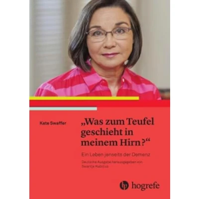 Abbildung von &quot;Was zum Teufel geschieht in meinem Hirn?&quot;: Ein Leben jenseits der Demenz