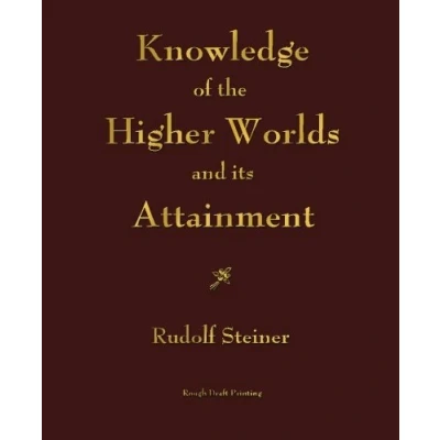 Abbildung von Knowledge of the Higher Worlds and its Attainment