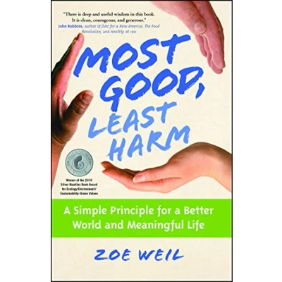 Abbildung von Most Good, Least Harm: a Simple Principle for Better World and Meaningful Life
