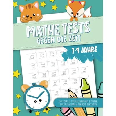 Abbildung von Mathe Tests gegen die Zeit Additionen &amp; Subtraktionen mit 3 Ziffern, Multiplikationen einfache Divisionen 7 9 Jahre