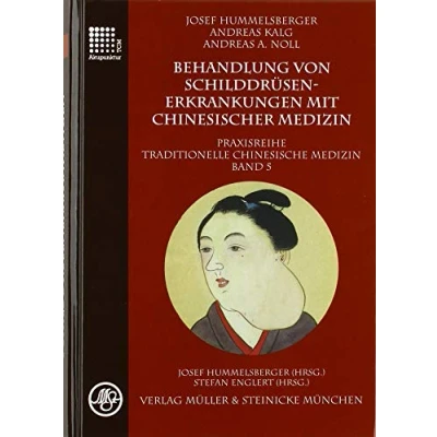 Abbildung von Behandlung von Schilddrüsenerkrankungen mit chinesischer Medizin: Praxisreihe Traditionelle Chinesische Medizin Band 5