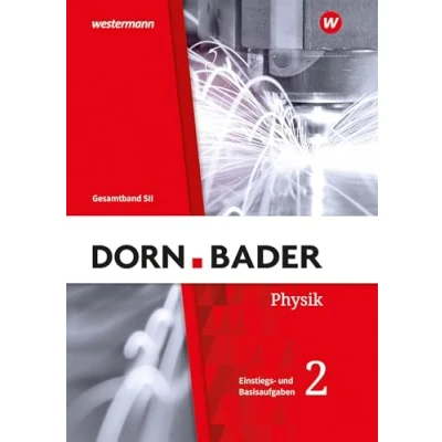 Abbildung von Dorn / Bader Physik SII Allgemeine Ausgabe 2023: Einstiegs und Basisaufgaben zum Üben Teil 2: Sekundarstufe 2 2023