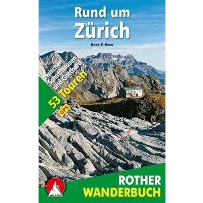 Abbildung von Rund um Zürich: 53 Touren zwischen Schaffhausen und Gotthard. Mit GPS Daten (Rother Wanderbuch)