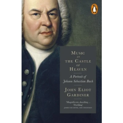 Abbildung von Music in the Castle of Heaven: A Portrait Johann Sebastian Bach