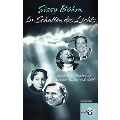 Abbildung von Im Schatten des Lichts: Bekenntnisse einer Tochter aus gutem Hause: Eine Familienchronik zwischen Kultur und Adel