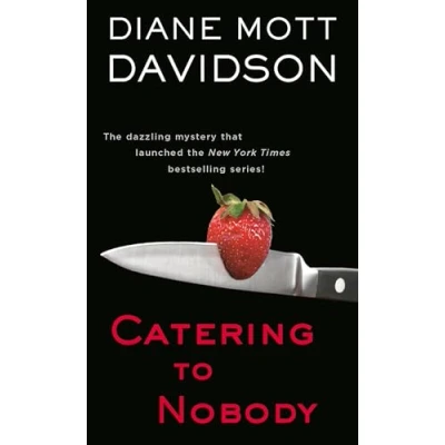 Abbildung von Catering to Nobody: A Novel of Suspense (Goldy Bear Culinary Mystery, Band 1)