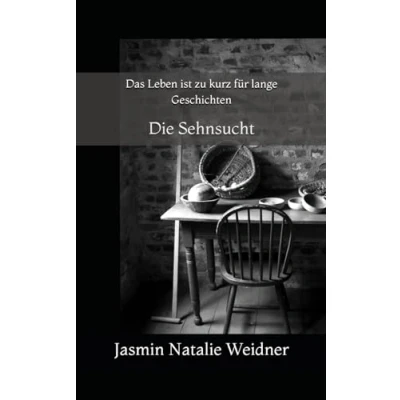 Abbildung von Das Leben ist zu kurz für lange Geschichten: Die Sehnsucht