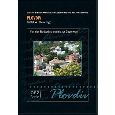Abbildung von PLOVDIV. Von der Stadtgründung bis zur Gegenwart (Bibliographien Geschichte und Kultur Europas)