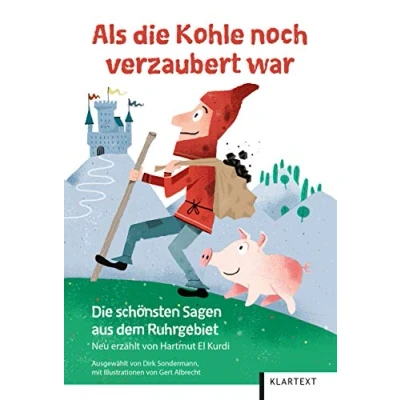 Abbildung von Als Die Kohle noch verzaubert war: schönsten Sagen aus dem Ruhrgebiet