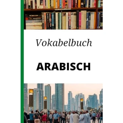 Abbildung von Vokabelbuch Arabisch: Vokabelheft Arabisch Deutsch ; Perfektes Geschenk, um schnell zu lernen