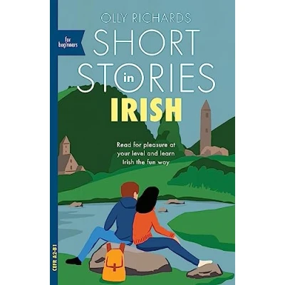 Abbildung von Short Stories in Irish for Beginners: Read pleasure at your level, expand vocabulary and learn the fun way! (Readers)