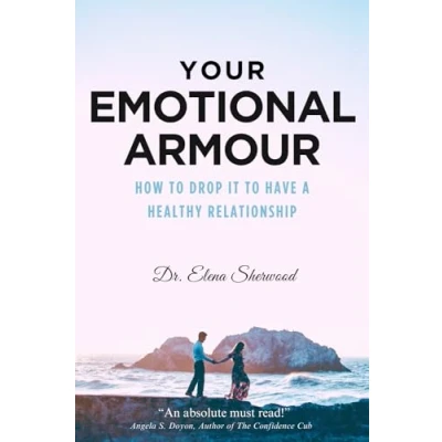 Abbildung von Your Emotional Armour: How To Drop It Have A Healthy Relationship