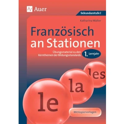 Abbildung von Französisch an Stationen: Übungsmaterial zu den Kernthemen der Bildungsstandards (5. bis 10. Klasse) (Stationentraining Sekundarstufe Französisch)