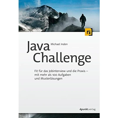 Abbildung von Java Challenge: Fit für das Job Interview und die Praxis mit mehr als 100 Aufgaben Musterlösungen