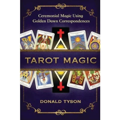 Abbildung von Tarot Magic: Ceremonial Magic Using Golden Dawn Correspondences