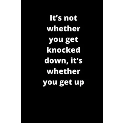 Abbildung von it’s not whether you get knocked down, up